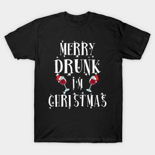 Merry Drunk. I'm Christmas. T-Shirt